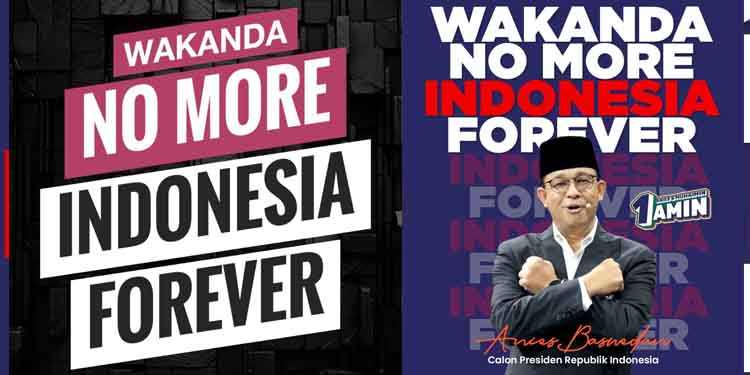 Anies wakanda no more indonesia forever
